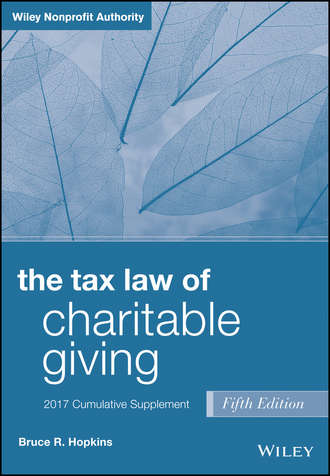 Bruce R. Hopkins. The Tax Law of Charitable Giving, 2017 Supplement