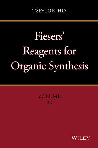 Tse-Lok Ho. Fiesers' Reagents for Organic Synthesis, Volume 28