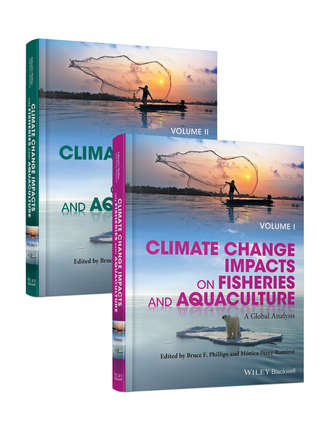 Climate Change Impacts on Fisheries and Aquaculture, 2 Volumes. Группа авторов