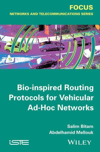 Abdelhamid Mellouk. Bio-inspired Routing Protocols for Vehicular Ad-Hoc Networks