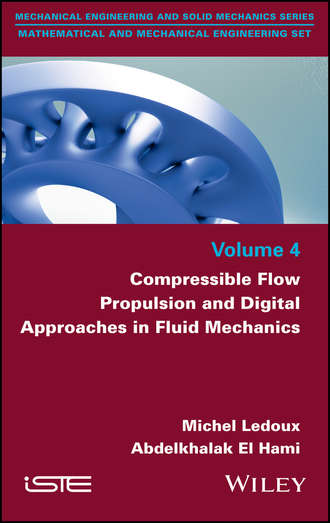 Abdelkhalak El Hami. Compressible Flow Propulsion and Digital Approaches in Fluid Mechanics