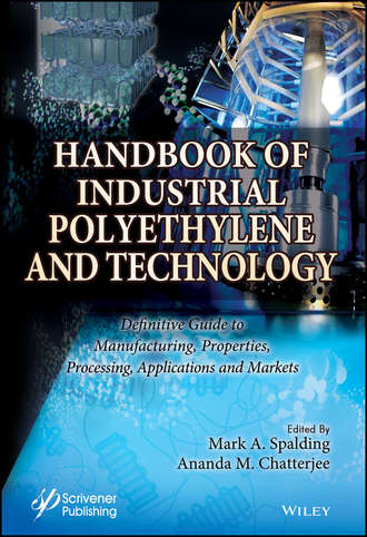 Группа авторов. Handbook of Industrial Polyethylene and Technology