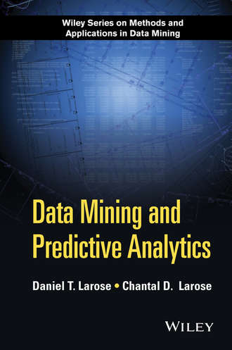 Daniel T. Larose. Data Mining and Predictive Analytics