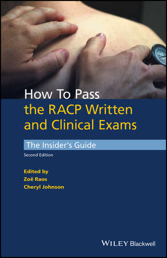 Группа авторов. How to Pass the RACP Written and Clinical Exams