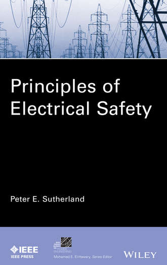 Peter E. Sutherland. Principles of Electrical Safety