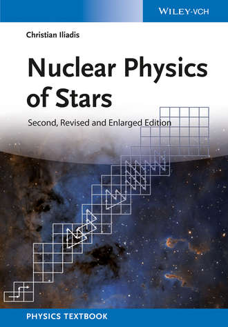 Christian Iliadis. Nuclear Physics of Stars