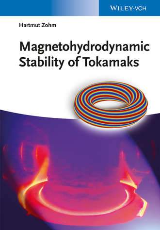 Hartmut Zohm. Magnetohydrodynamic Stability of Tokamaks