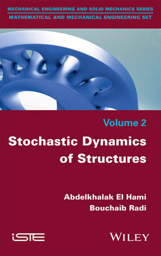 Abdelkhalak El Hami. Stochastic Dynamics of Structures
