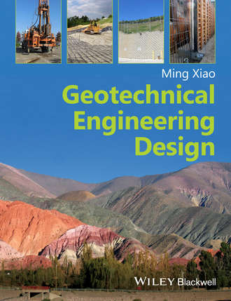Ming Xiao. Geotechnical Engineering Design