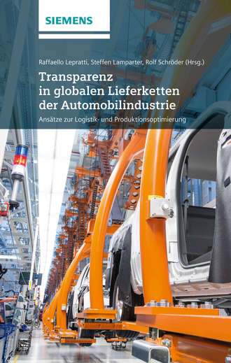 Christiano Lepratti. Transparenz in globalen Lieferketten der Automobilindustrie Ansatze zur Logistik- und Produktionsoptimierung