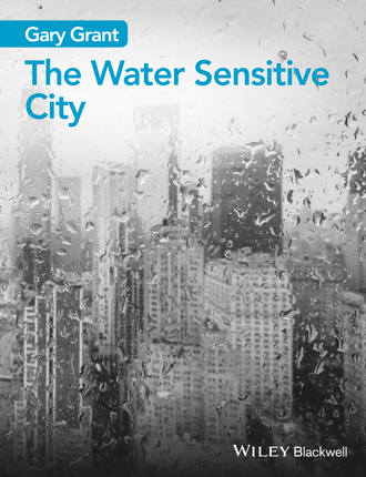 Gary Grant. The Water Sensitive City