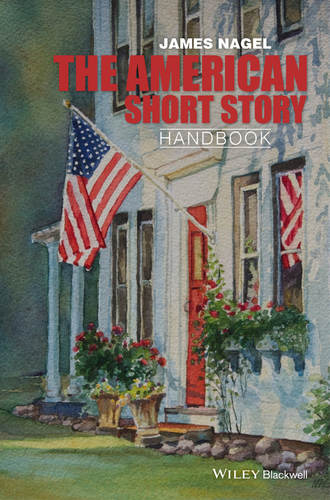 James Nagel. The American Short Story Handbook