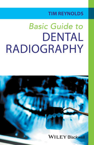 Basic Guide to Dental Radiography. Tim Reynolds