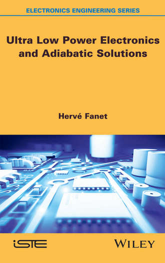 Herv? Fanet. Ultra Low Power Electronics and Adiabatic Solutions