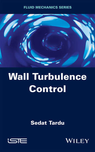 Sedat Tardu. Wall Turbulence Control