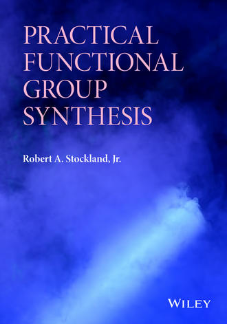 Robert A. Stockland, Jr.. Practical Functional Group Synthesis