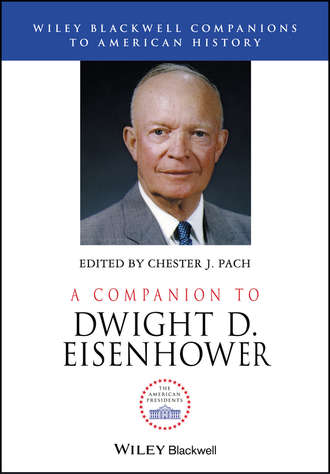 Группа авторов. A Companion to Dwight D. Eisenhower