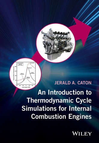 Jerald A. Caton. An Introduction to Thermodynamic Cycle Simulations for Internal Combustion Engines
