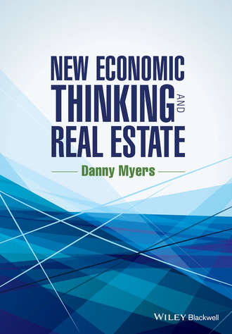 Danny  Myers. New Economic Thinking and Real Estate