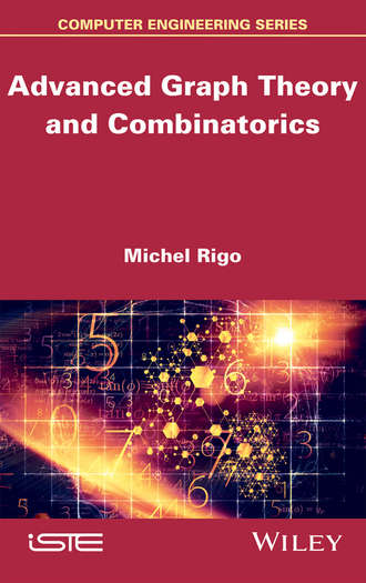 Michel Rigo. Advanced Graph Theory and Combinatorics