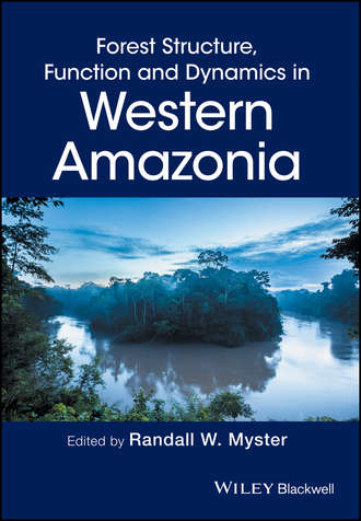 Группа авторов. Forest Structure, Function and Dynamics in Western Amazonia