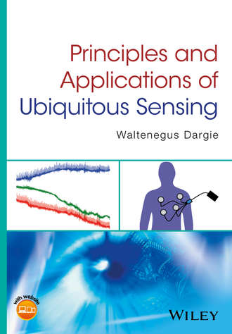Waltenegus Dargie. Principles and Applications of Ubiquitous Sensing