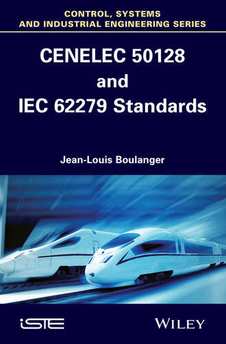 Jean-Louis Boulanger. CENELEC 50128 and IEC 62279 Standards