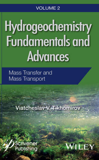 Viatcheslav V. Tikhomirov. Hydrogeochemistry Fundamentals and Advances, Mass Transfer and Mass Transport