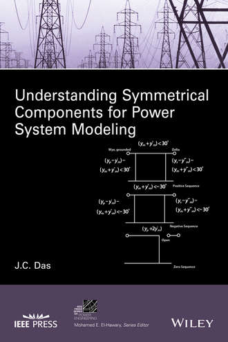 J. C. Das. Understanding Symmetrical Components for Power System Modeling
