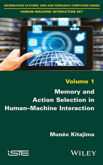 Mun?o Kitajima. Memory and Action Selection in Human-Machine Interaction