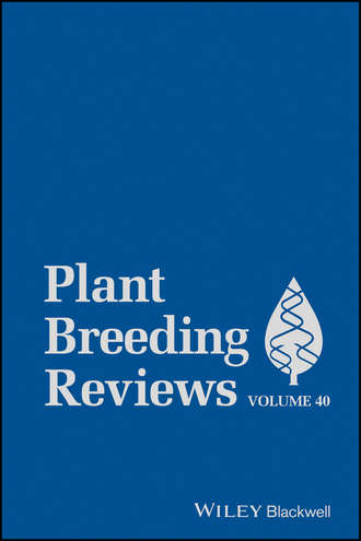 Группа авторов. Plant Breeding Reviews, Volume 40