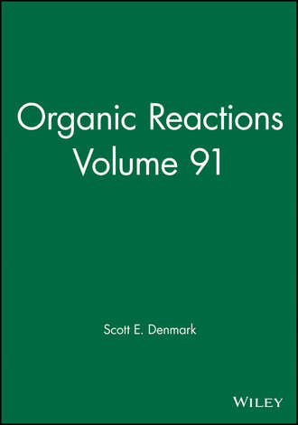 Scott E. Denmark. Organic Reactions, Volume 91