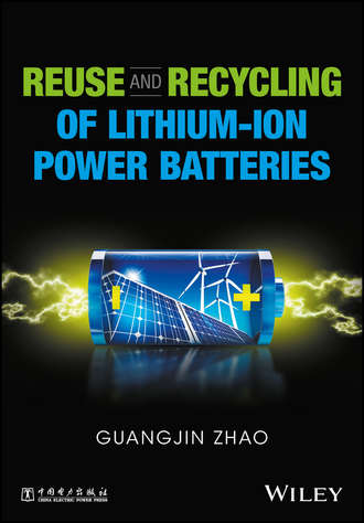 Guangjin Zhao. Reuse and Recycling of Lithium-Ion Power Batteries