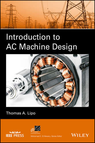 Thomas A. Lipo. Introduction to AC Machine Design