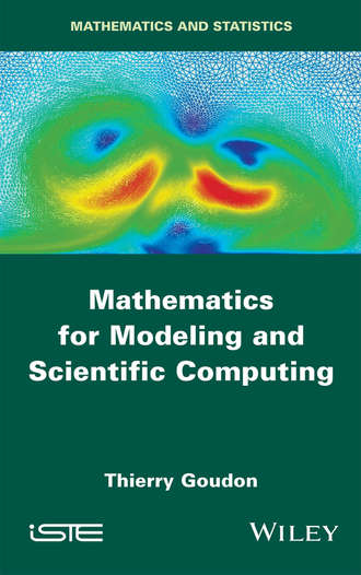Thierry Goudon. Mathematics for Modeling and Scientific Computing