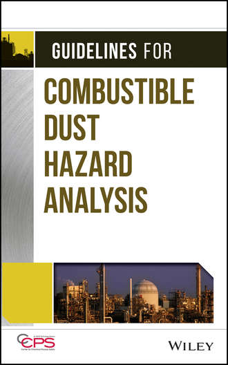 CCPS (Center for Chemical Process Safety). Guidelines for Combustible Dust Hazard Analysis