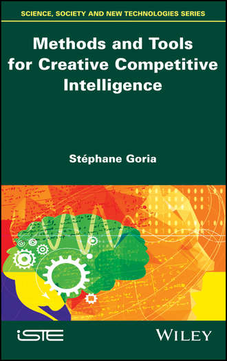 St?phane Goria. Methods and Tools for Creative Competitive Intelligence