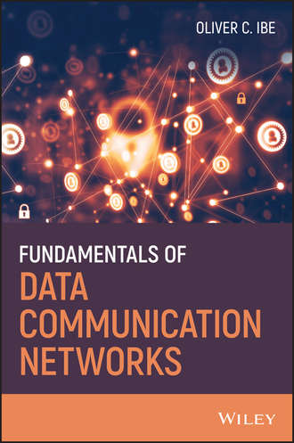Oliver C. Ibe. Fundamentals of Data Communication Networks