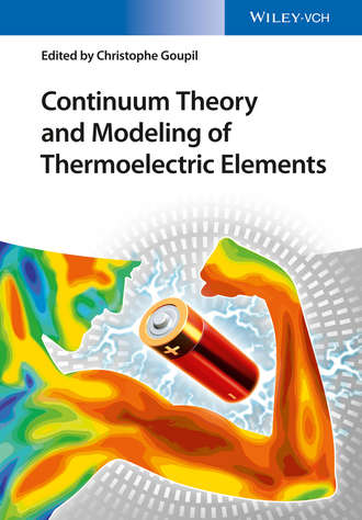 Группа авторов. Continuum Theory and Modeling of Thermoelectric Elements