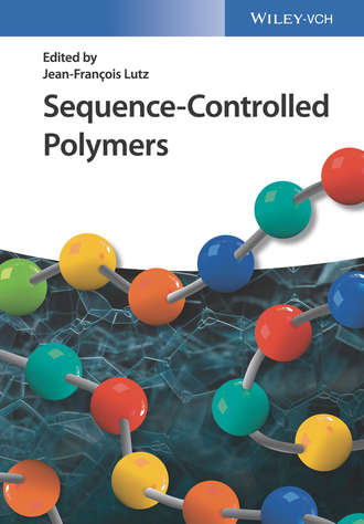 Группа авторов. Sequence-Controlled Polymers