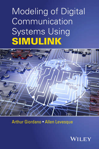 Allen H. Levesque. Modeling of Digital Communication Systems Using SIMULINK