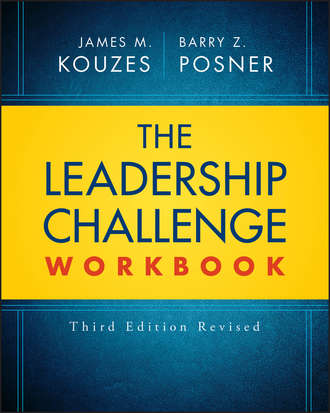 James M. Kouzes. The Leadership Challenge Workbook