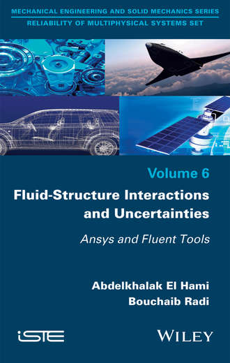 Abdelkhalak El Hami. Fluid-Structure Interactions and Uncertainties