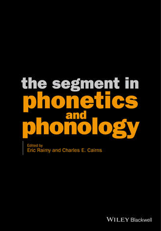 Eric  Raimy. The Segment in Phonetics and Phonology