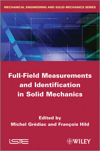 Группа авторов. Full-Field Measurements and Identification in Solid Mechanics
