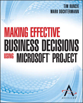 Making Effective Business Decisions Using Microsoft Project. Tim Runcie