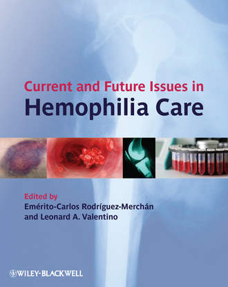 Группа авторов. Current and Future Issues in Hemophilia Care