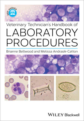 Brianne Bellwood. Veterinary Technician's Handbook of Laboratory Procedures
