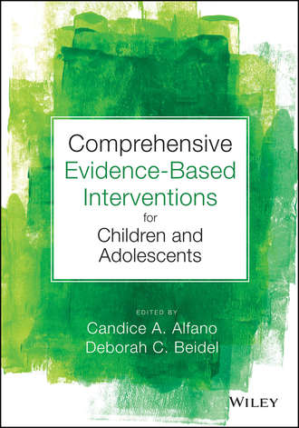 Группа авторов. Comprehensive Evidence Based Interventions for Children and Adolescents