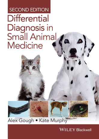 Alex Gough. Differential Diagnosis in Small Animal Medicine
